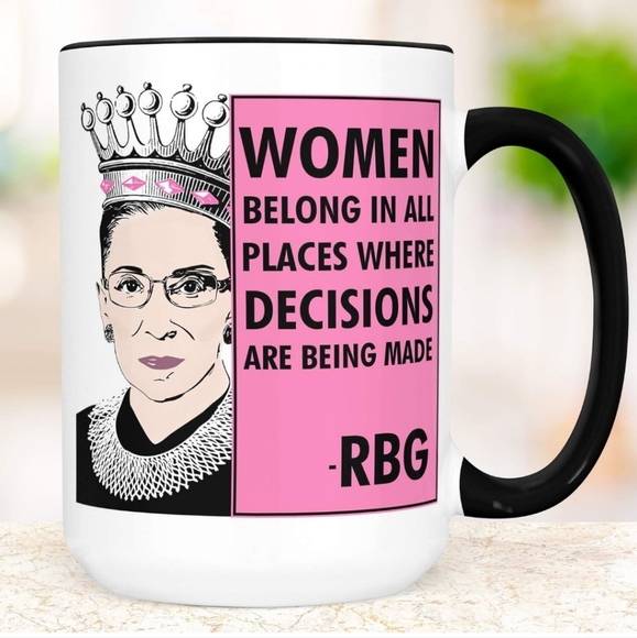 Notorious RBG Mug Women Belong in all Places Decisions R Made - Picture 1 of 11